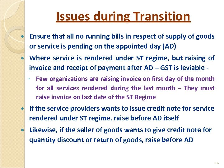 Issues during Transition Ensure that all no running bills in respect of supply of
