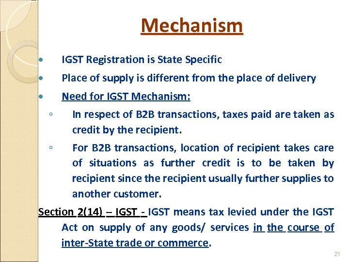 Mechanism IGST Registration is State Specific Place of supply is different from the place