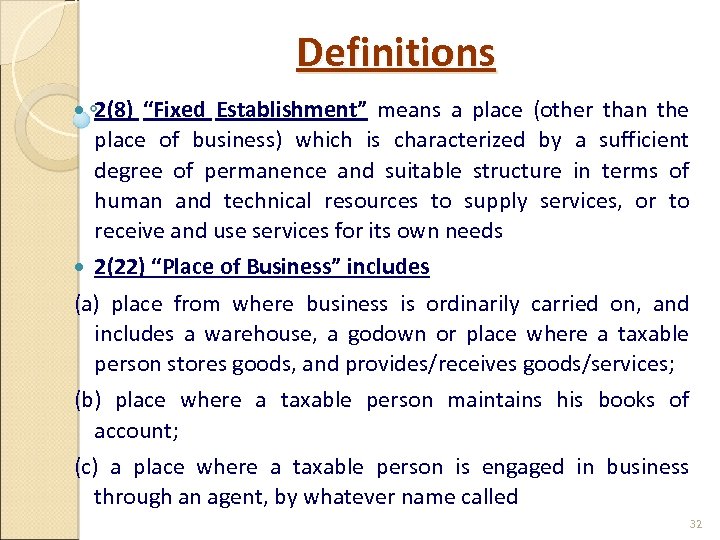 Definitions 2(8) “Fixed Establishment” means a place (other than the place of business) which