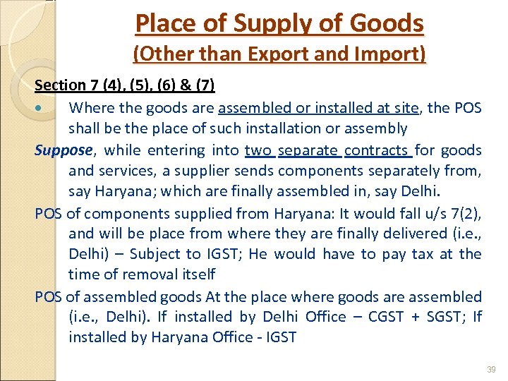 Place of Supply of Goods (Other than Export and Import) Section 7 (4), (5),