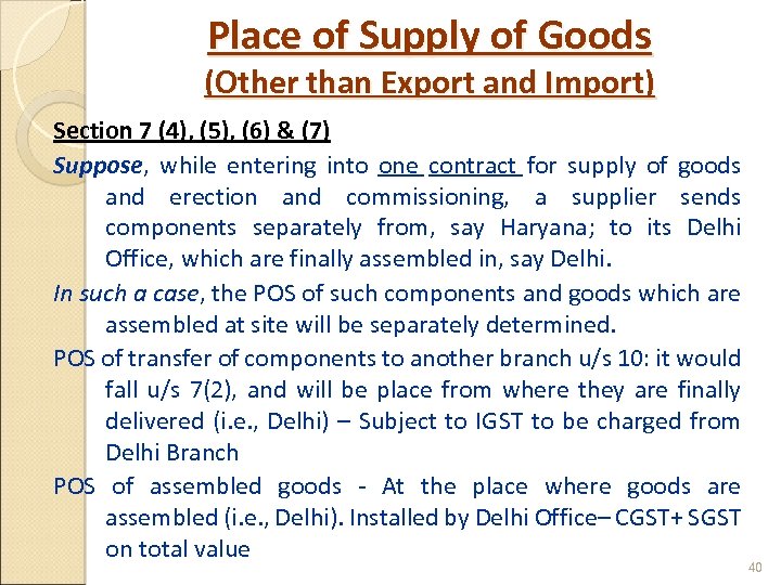 Place of Supply of Goods (Other than Export and Import) Section 7 (4), (5),