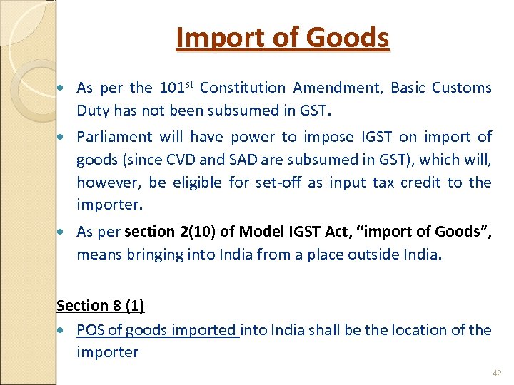 Import of Goods As per the 101 st Constitution Amendment, Basic Customs Duty has