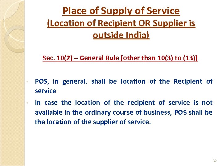 Place of Supply of Service (Location of Recipient OR Supplier is outside India) Sec.