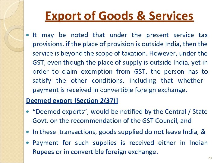 Export of Goods & Services It may be noted that under the present service
