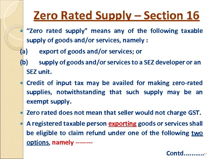 Zero Rated Supply – Section 16 “Zero rated supply” means any of the following