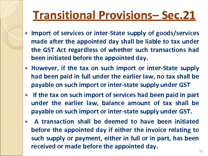 Transitional Provisions– Sec. 21 Import of services or inter-State supply of goods/services made after