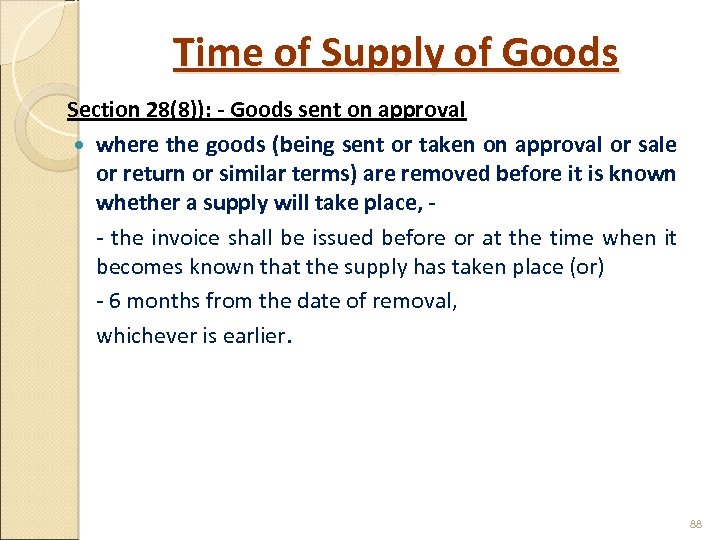 Time of Supply of Goods Section 28(8)): - Goods sent on approval where the