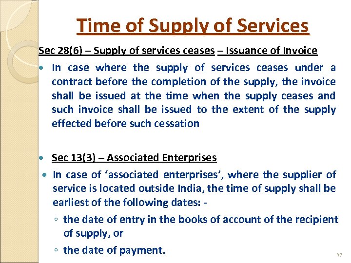 Time of Supply of Services Sec 28(6) – Supply of services ceases – Issuance