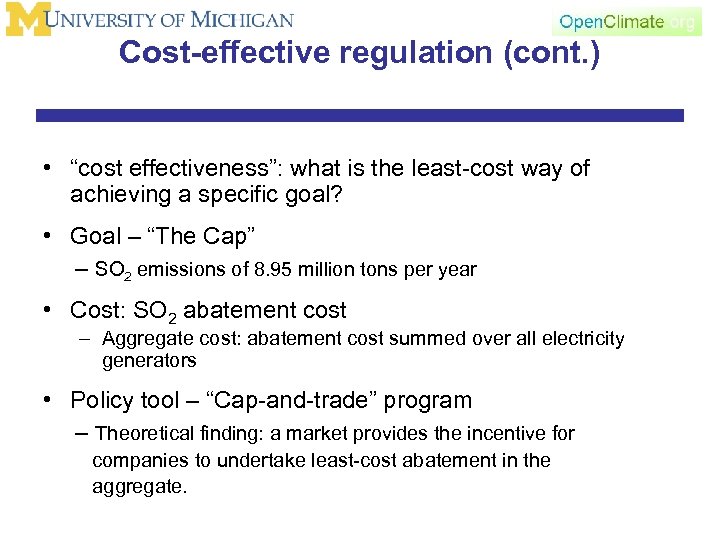 Cost-effective regulation (cont. ) • “cost effectiveness”: what is the least-cost way of achieving