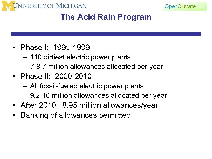 The Acid Rain Program • Phase I: 1995 -1999 – 110 dirtiest electric power