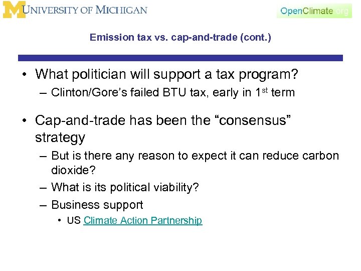 Emission tax vs. cap-and-trade (cont. ) • What politician will support a tax program?