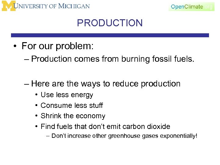 PRODUCTION • For our problem: – Production comes from burning fossil fuels. – Here