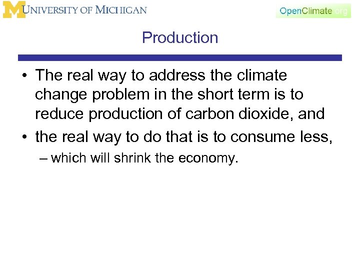 Production • The real way to address the climate change problem in the short