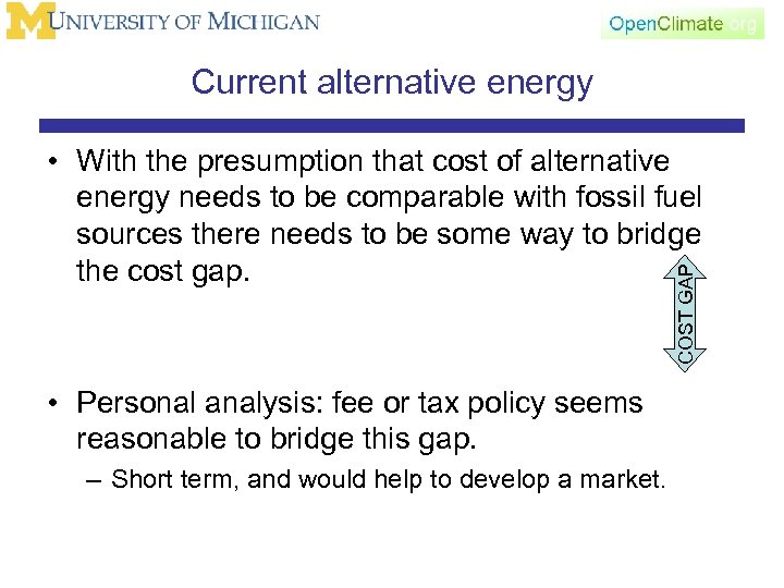 Current alternative energy COST GAP • With the presumption that cost of alternative energy