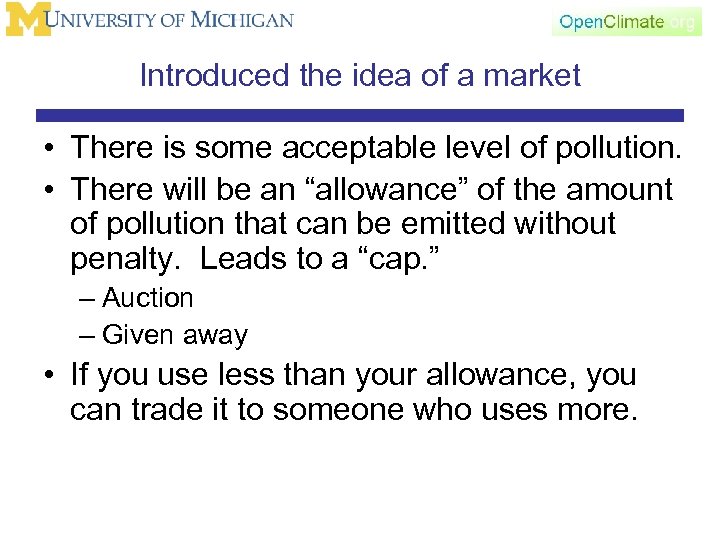 Introduced the idea of a market • There is some acceptable level of pollution.