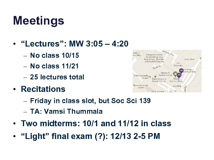 Meetings • “Lectures”: MW 3: 05 – 4: 20 – No class 10/15 –