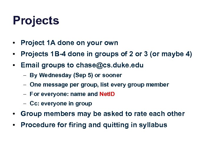 Projects • Project 1 A done on your own • Projects 1 B-4 done