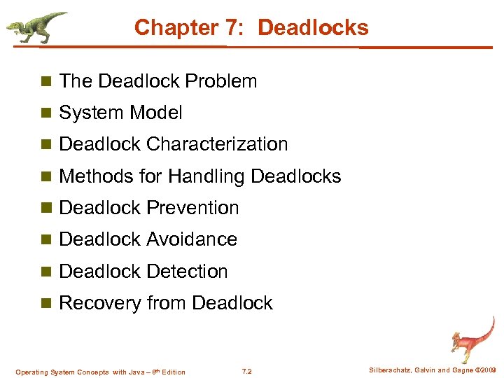 Chapter 7: Deadlocks n The Deadlock Problem n System Model n Deadlock Characterization n