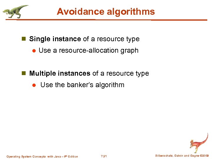 Avoidance algorithms n Single instance of a resource type l Use a resource-allocation graph