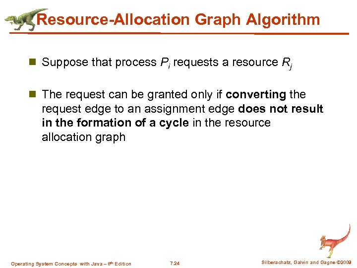 Resource-Allocation Graph Algorithm n Suppose that process Pi requests a resource Rj n The