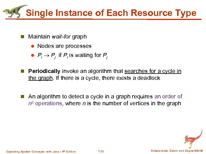 Single Instance of Each Resource Type n Maintain wait-for graph l Nodes are processes