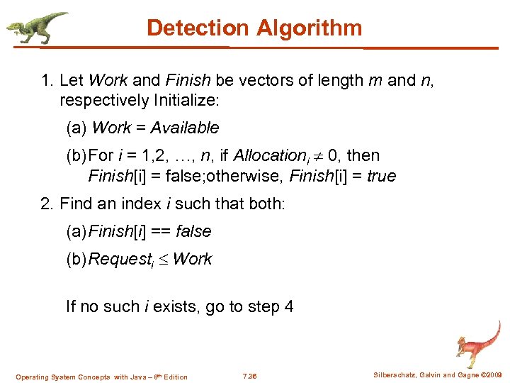 Detection Algorithm 1. Let Work and Finish be vectors of length m and n,