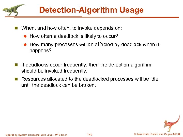 Detection-Algorithm Usage n When, and how often, to invoke depends on: l How often