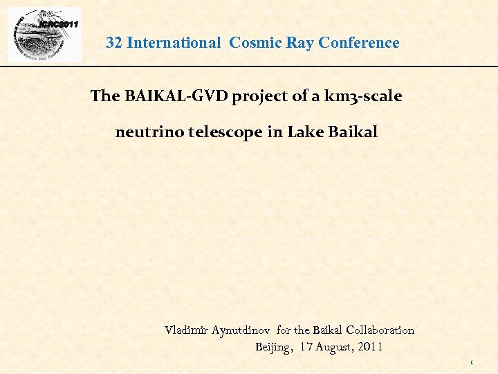  32 International Cosmic Ray Conference The BAIKAL-GVD project of a km 3 -scale