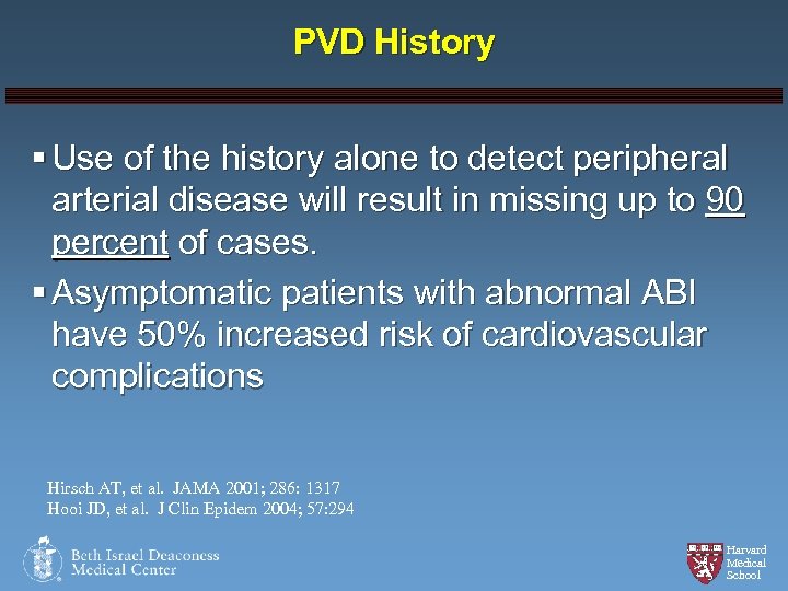 PVD History § Use of the history alone to detect peripheral arterial disease will