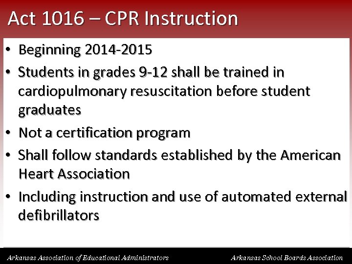 Act 1016 – CPR Instruction • Beginning 2014 -2015 • Students in grades 9