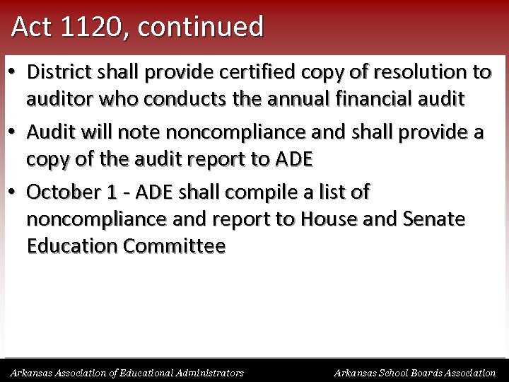 Act 1120, continued • District shall provide certified copy of resolution to auditor who