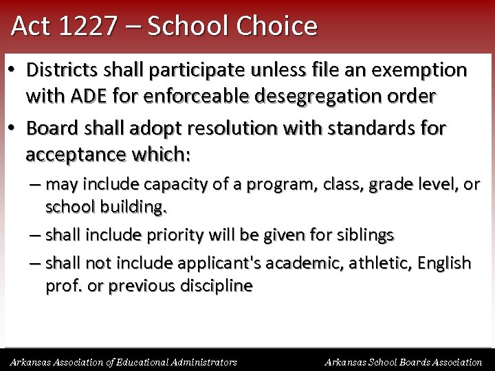 Act 1227 – School Choice • Districts shall participate unless file an exemption with