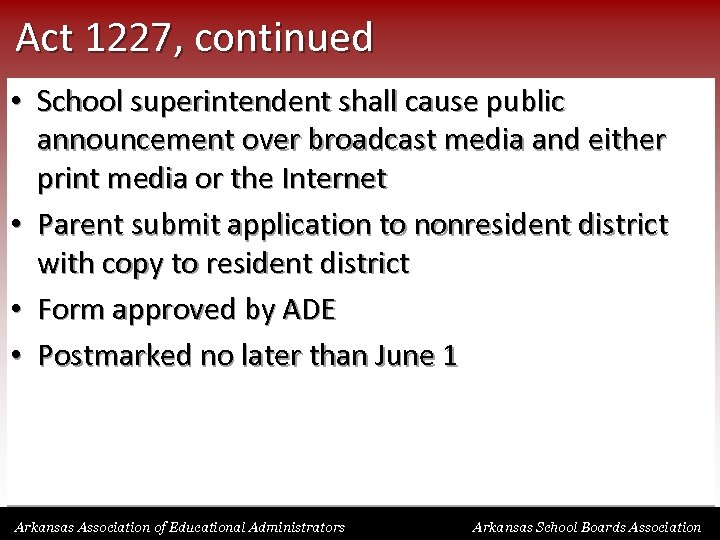 Act 1227, continued • School superintendent shall cause public announcement over broadcast media and