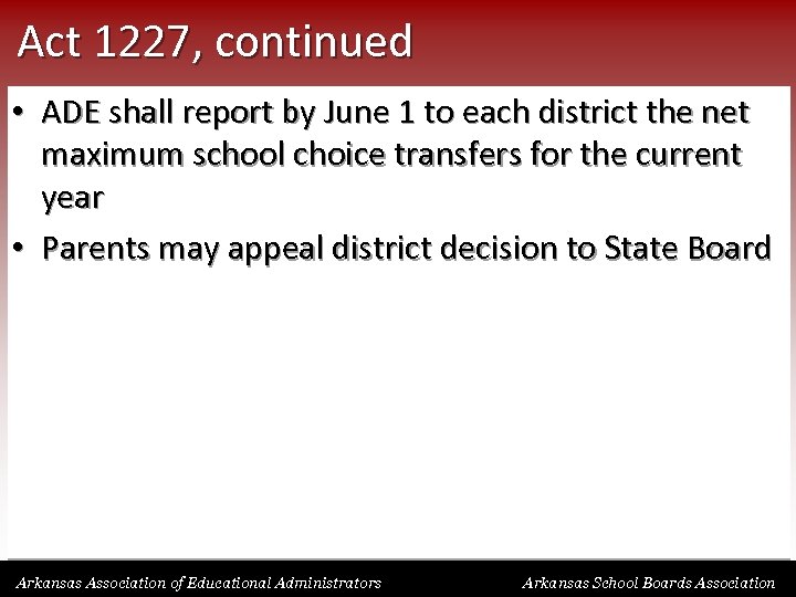 Act 1227, continued • ADE shall report by June 1 to each district the