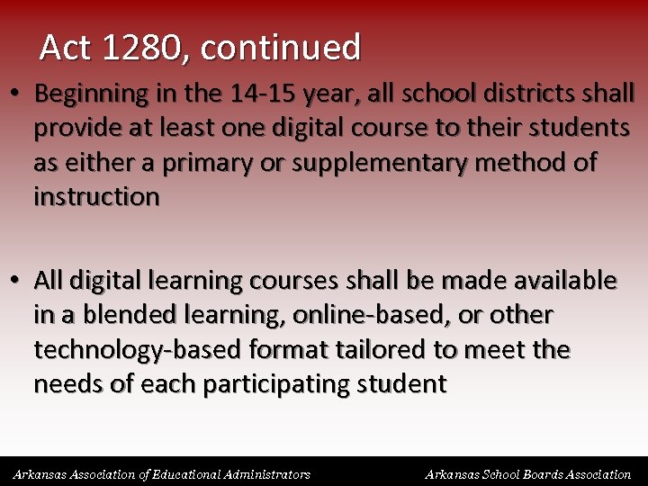 Act 1280, continued • Beginning in the 14 -15 year, all school districts shall