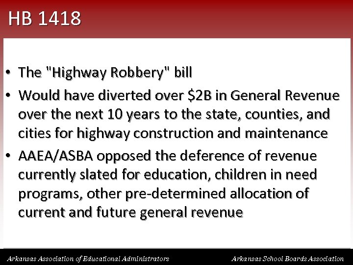 HB 1418 • The "Highway Robbery" bill • Would have diverted over $2 B