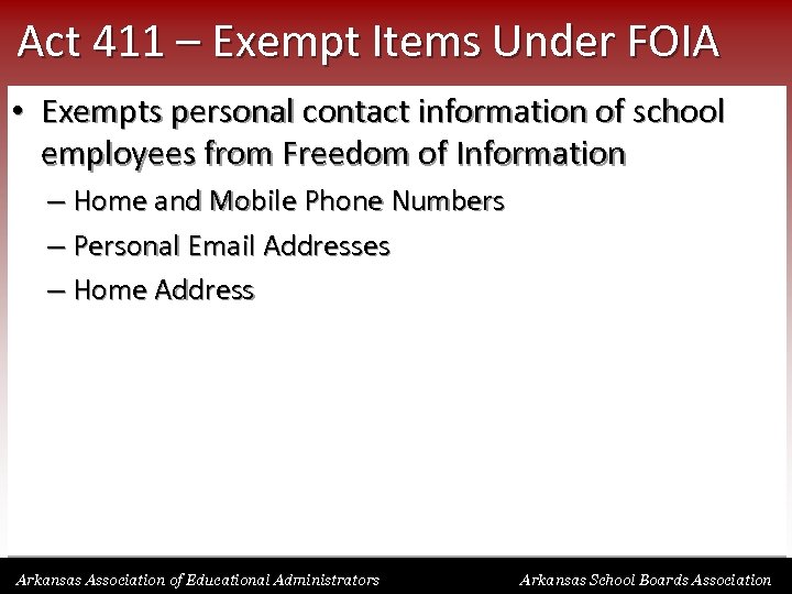 Act 411 – Exempt Items Under FOIA • Exempts personal contact information of school