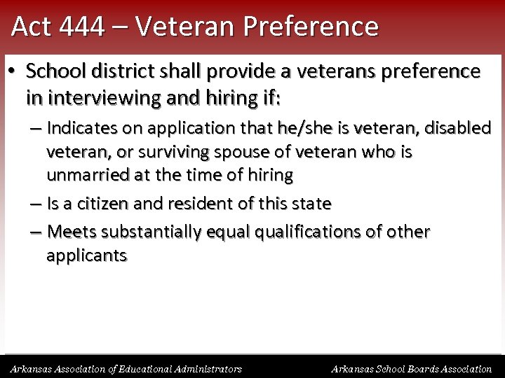 Act 444 – Veteran Preference • School district shall provide a veterans preference in