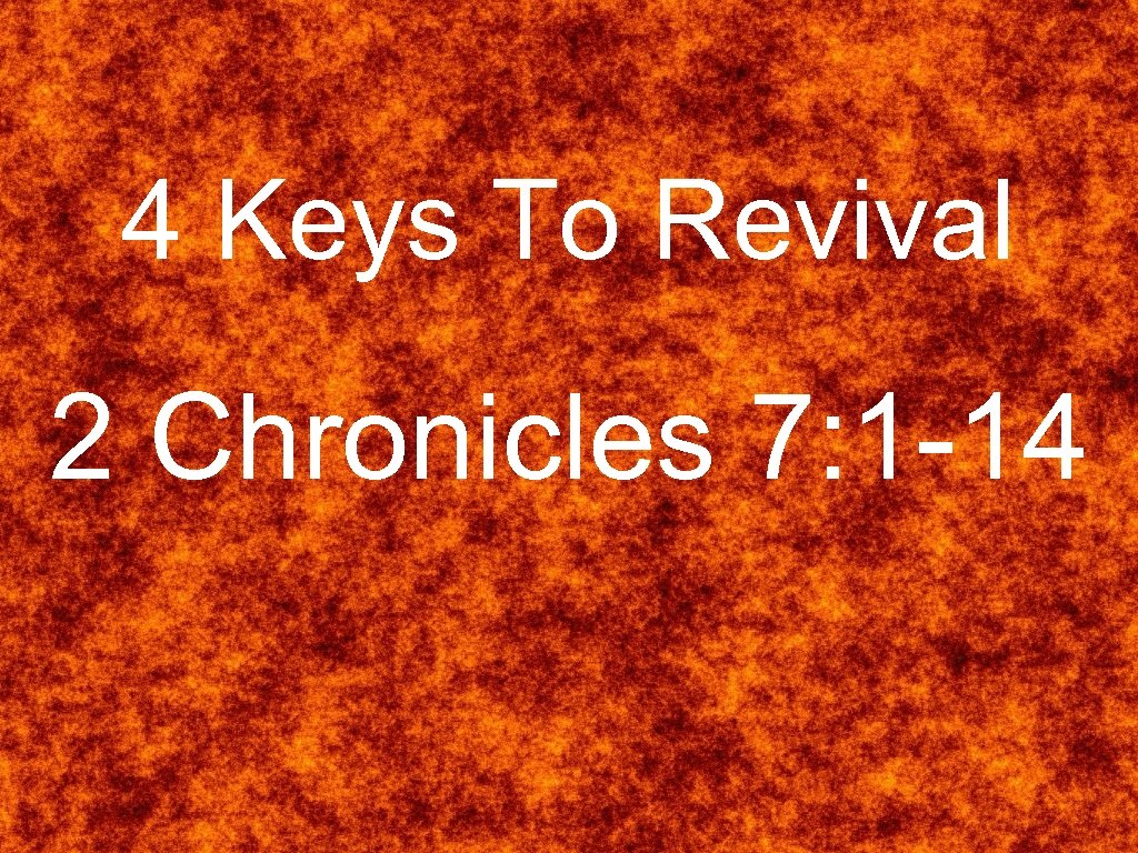 4 Keys To Revival 2 Chronicles 7 1