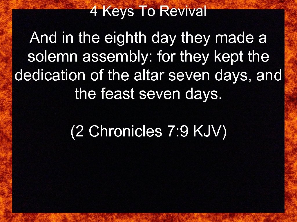 4 Keys To Revival And in the eighth day they made a solemn assembly: