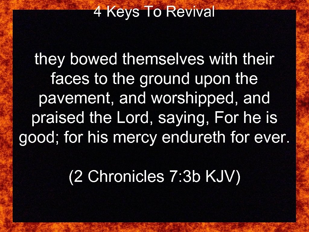 4 Keys To Revival they bowed themselves with their faces to the ground upon