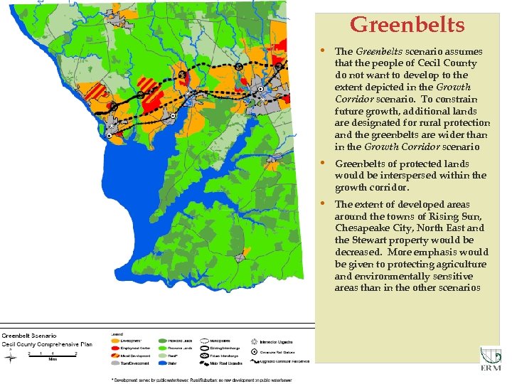 Greenbelts • The Greenbelts scenario assumes that the people of Cecil County do not