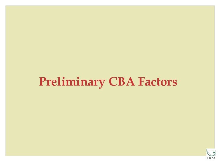 Preliminary CBA Factors 