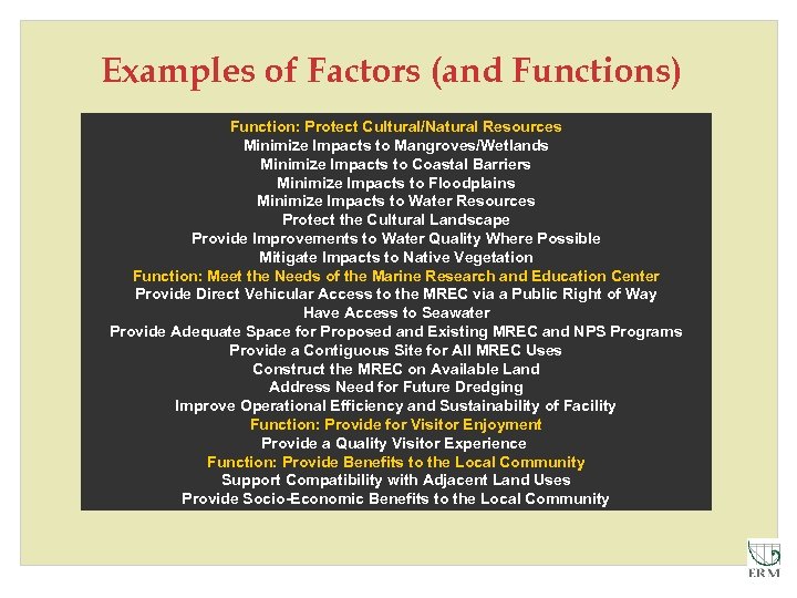 Examples of Factors (and Functions) Function: Protect Cultural/Natural Resources Minimize Impacts to Mangroves/Wetlands Minimize