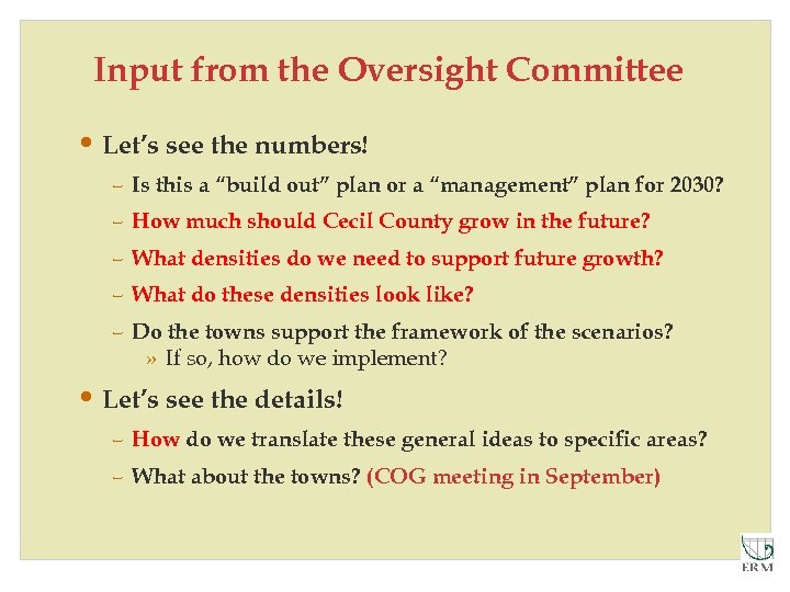 Input from the Oversight Committee • Let’s see the numbers! – Is this a