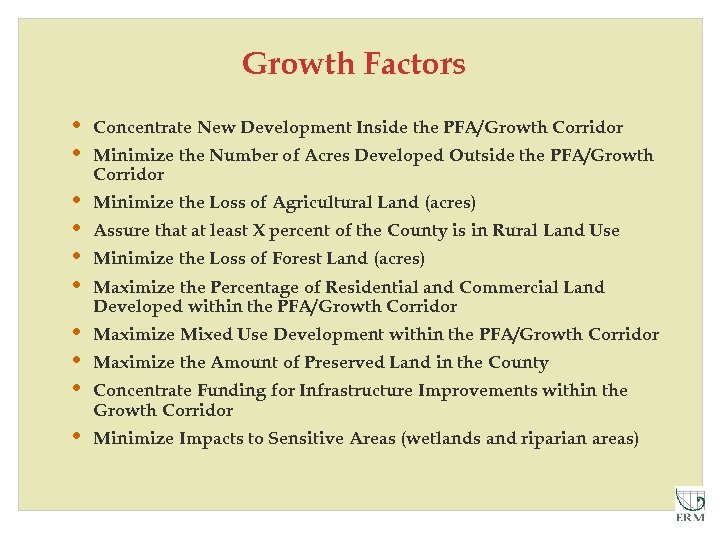 Growth Factors • Concentrate New Development Inside the PFA/Growth Corridor • Minimize the Number