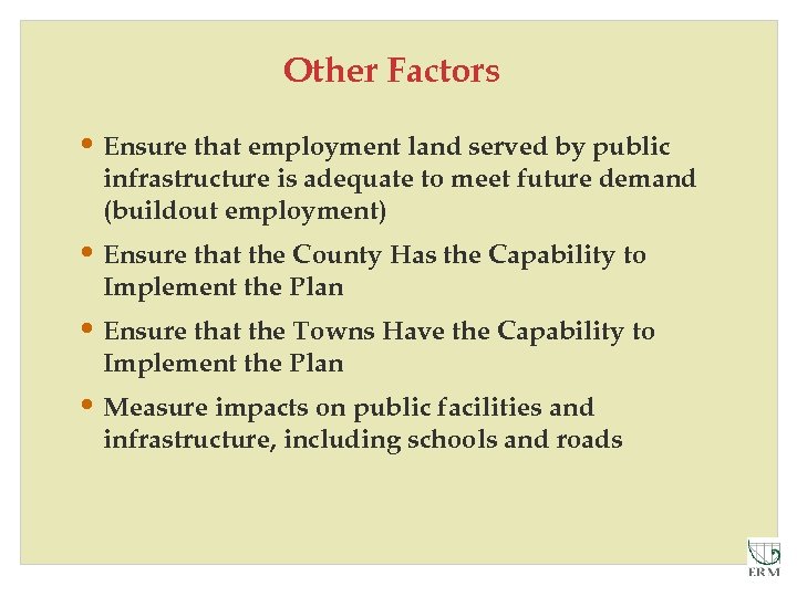 Other Factors • Ensure that employment land served by public infrastructure is adequate to