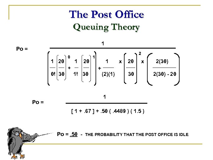 The Post Office Queuing Theory 1 Po = 1 20 0 1 20 +