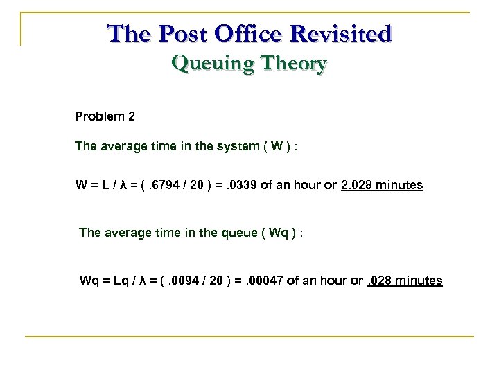 The Post Office Revisited Queuing Theory Problem 2 The average time in the system