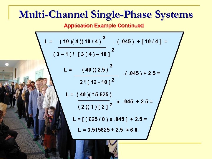 Multi-Channel Single-Phase Systems Application Example Continued L= ( 10 )( 4 )( 10 /